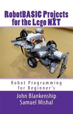 Robotbasic Projects for the Lego Nxt : Robot Programming for Beginners, Paper...