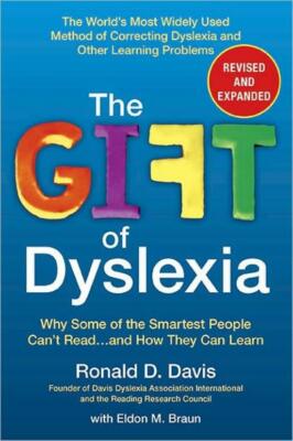 The Gift Of Dyslexia: Why Some Of The Smartest People Can't Read   And How ...