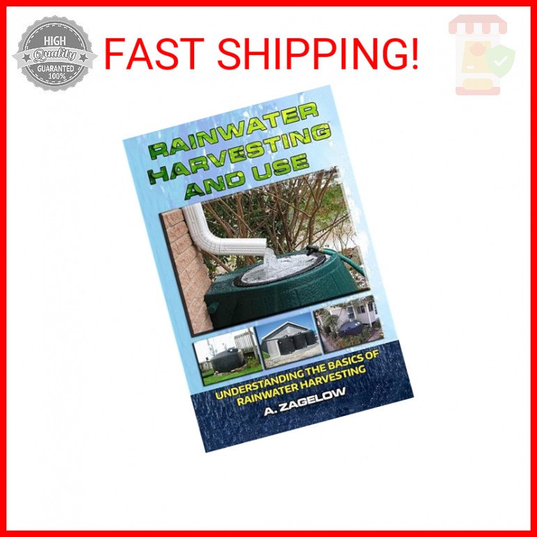 Rainwater Harvesting and Use: Understanding the Basics of Rainwater Harvesting