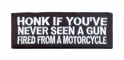Honk If You've Never Seen A Gun Fired From Motorcycle Patch iron-on Biker Funny