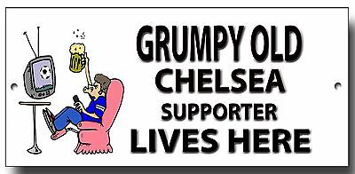 GRUMPY OLD CHELSEA SUPPORTER LIVES HERE METAL SIGN.