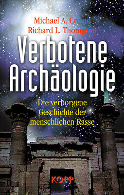 Verbotene Archäologie. Die verborgene Geschichte der menschlichen Rasse - Michae