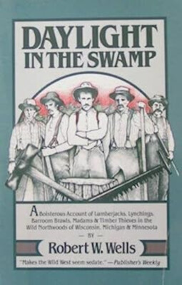 Daylight in the Swamp Paperback Robert W. Wells