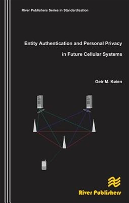 Entity Authentication and Personal Privacy in Future Cellular Systems, Hardco...