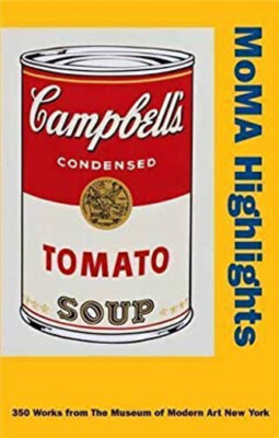 MoMA Highlights: 350 Works from the Museum of Modern Art, New Yor