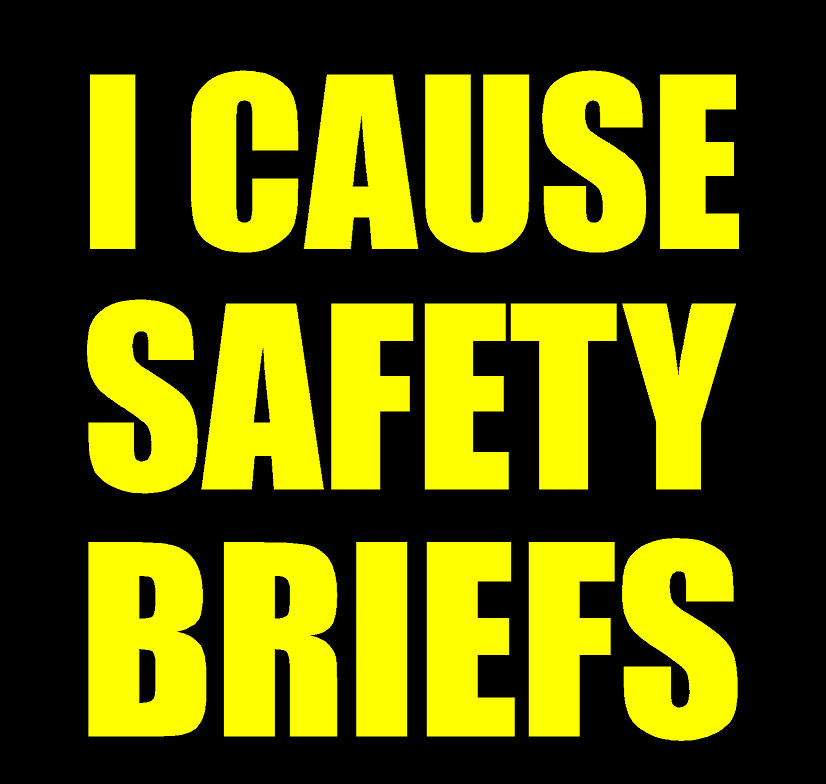 I Cause Safety Briefs Funny Vinyl Decal Sticker Window Glass
