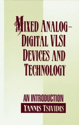 Mixed Analog - Digital VLSI Devices and Technology : An Introduct