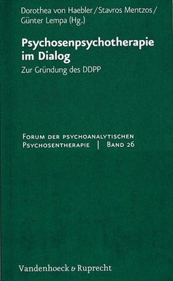 Psychosenpsychotherapie im Dialog. Zur Gründung des DDPP. Forum der psychoanalyt