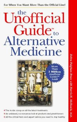 The Unofficial Guide to Alternative Medicine Macmillan Publishing