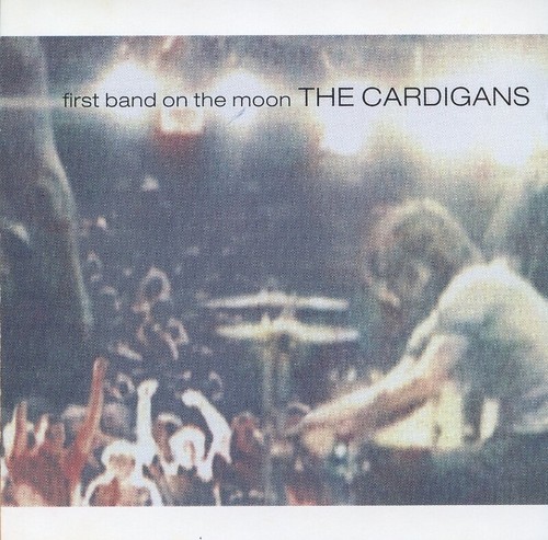 The Cardigans – First Band On The Moon First Band on the Moon - Wikipedia