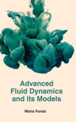 Advanced Fluid Dynamics And Its Models