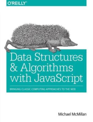 Data Structures And Algorithms With Javascript: Bringing Classic Computing ...