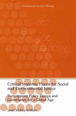 Critical Systemic Praxis For Social And Environmental Justice: Participator...