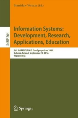 Information Systems: Development, Research, Applications, Education: 9Th Si...