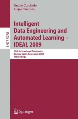 Intelligent Data Engineering And Automated Learning - Ideal 2009: 10Th Inte...