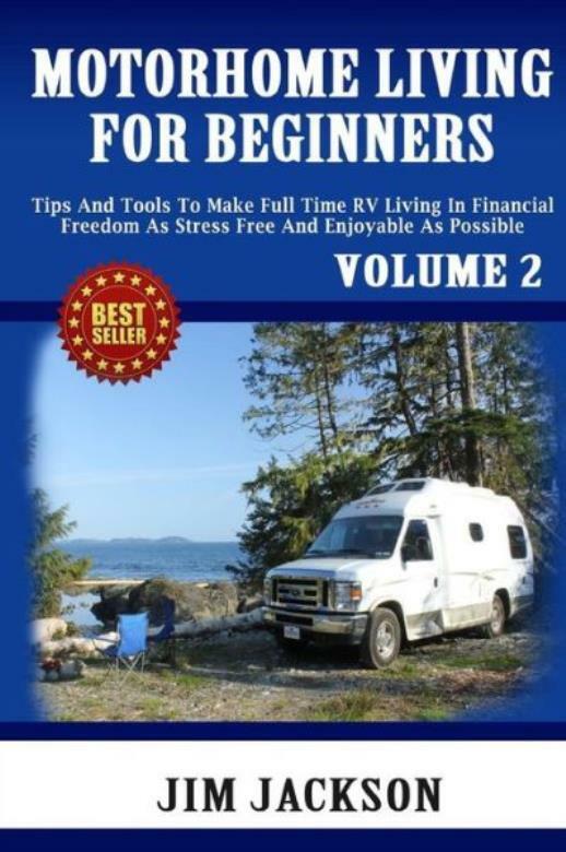 Motorhome Living For Beginners: Tips And Tools To Make Full