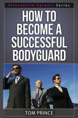 How To Become A Successful Bodyguard