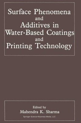 Surface Phenomena And Additives In Water-Based Coatings And Printing Techno...