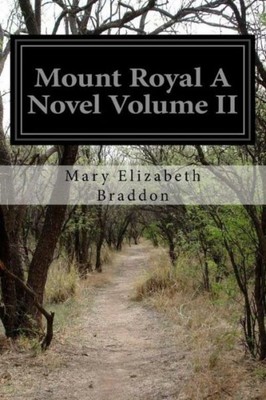 Mount Royal A Novel Volume Ii