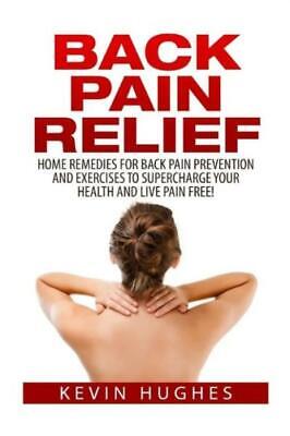 : Home Remedies For Back Pain Prevention And Exercises To S.