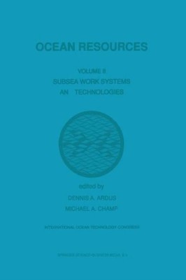 Ocean Resources: Volume Ii Subsea Work Systems And Technologies