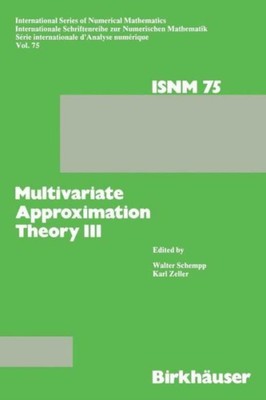 Multivariate Approximation Theory Iii: Proceedings Of The Conference At The...