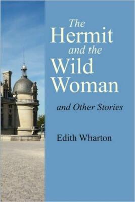 The Hermit and the Wild Woman and Other Stories