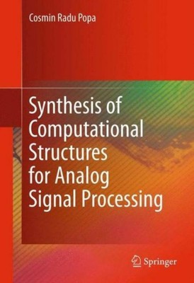 Synthesis Of Computational Structures For Analog Signal Processing
