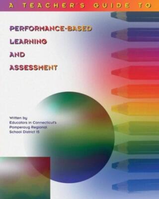 Teacher's Guide To Performance-Based Learning And Assessment