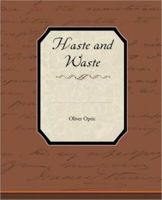 Haste And Waste