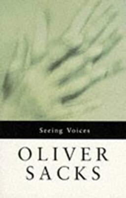Seeing Voices : A Journey into the World of the Deaf Hardcover Ol