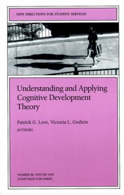 Understanding and Applying Cognitive Development Theory Student S