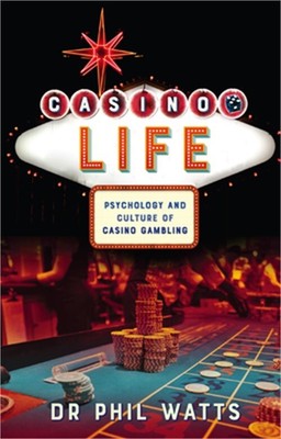 Casino Life:: Psychology and Culture of Casino Gambling (Paperback or Softback)