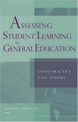 Assessing Student Learning in General Education : Good Practice C