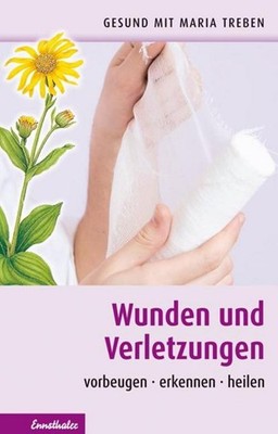 Wunden und Verletzungen ~ Maria Treben ~  9783850688093