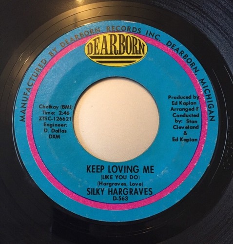 SILKY-HARGRAVES-northern-soul-45-Keep-Loving-Me-Dearborn-VG-Youre-Too-Good