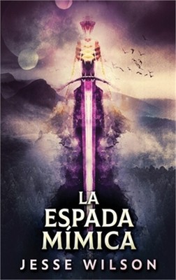 La Espada M�mica (Hardback or Cased Book)