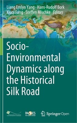 Socio-Environmental Dynamics Along the Historical Silk Road (Hardback or Cased B