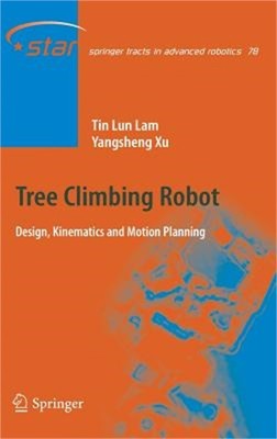 Tree Climbing Robot: Design, Kinematics and Motion Planning (Hardback or Cased B