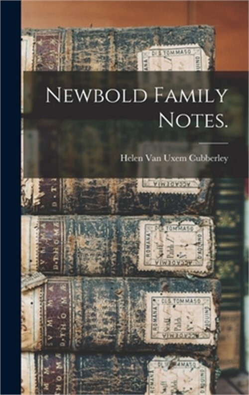 Newbold Family Notes. (Hardback or Cased Book)