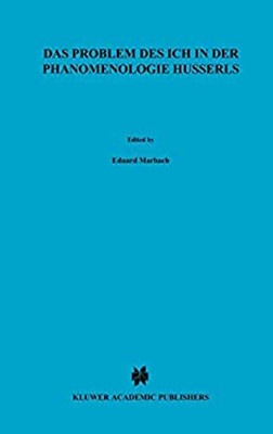 Das Problem des Ich in der Phänomenologie Husserls Eduard Marbach