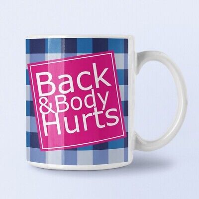 Funny Back and body hurts mug, Christmas gift for Grandparents, gift for Teacher