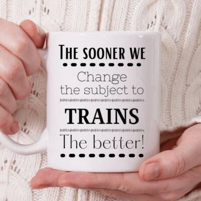 Better Trains Mug | Steam Train Gifts | Gifts For Train Lovers | Birthday Cup
