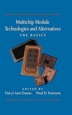 Multichip Module Technologies and Alternatives : The Basics, Hardcover by Doa...