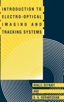 Introduction to Electro-Optical Imaging and Tracking Systems, Hardcover by Se...