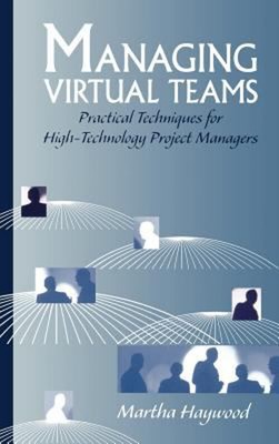Managing Virtual Teams : Practical Techniques for High-Techology