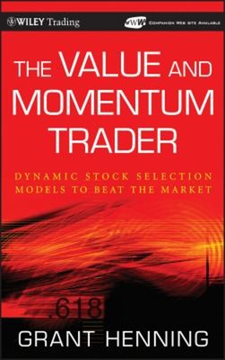 The Value and Momentum Trader : Dynamic Stock Selection Models to