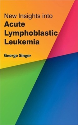 New Insights Into Acute Lymphoblastic Leukemia (Hardback or Cased Book)
