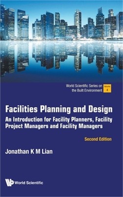Facilities Planning and Design: An introduction for Facility Planners, Facility