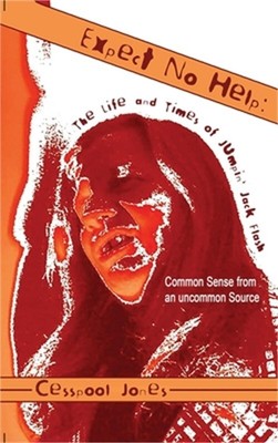 Expect No Help: The Life and Times of Jumpin' Jack Flash Common Sense from an un